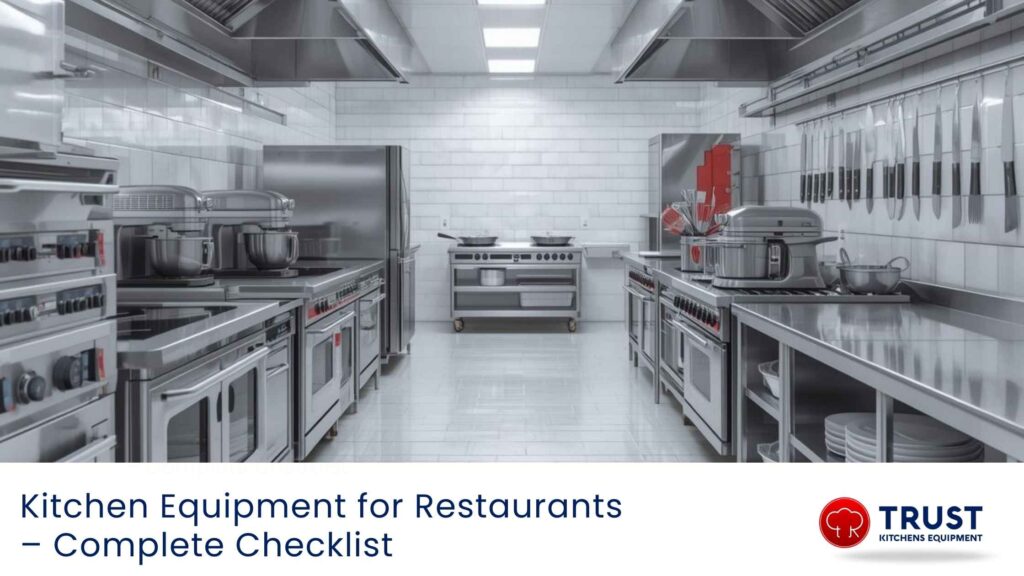 Kitchen equipment for restaurants – complete checklist - Trust Kitchen